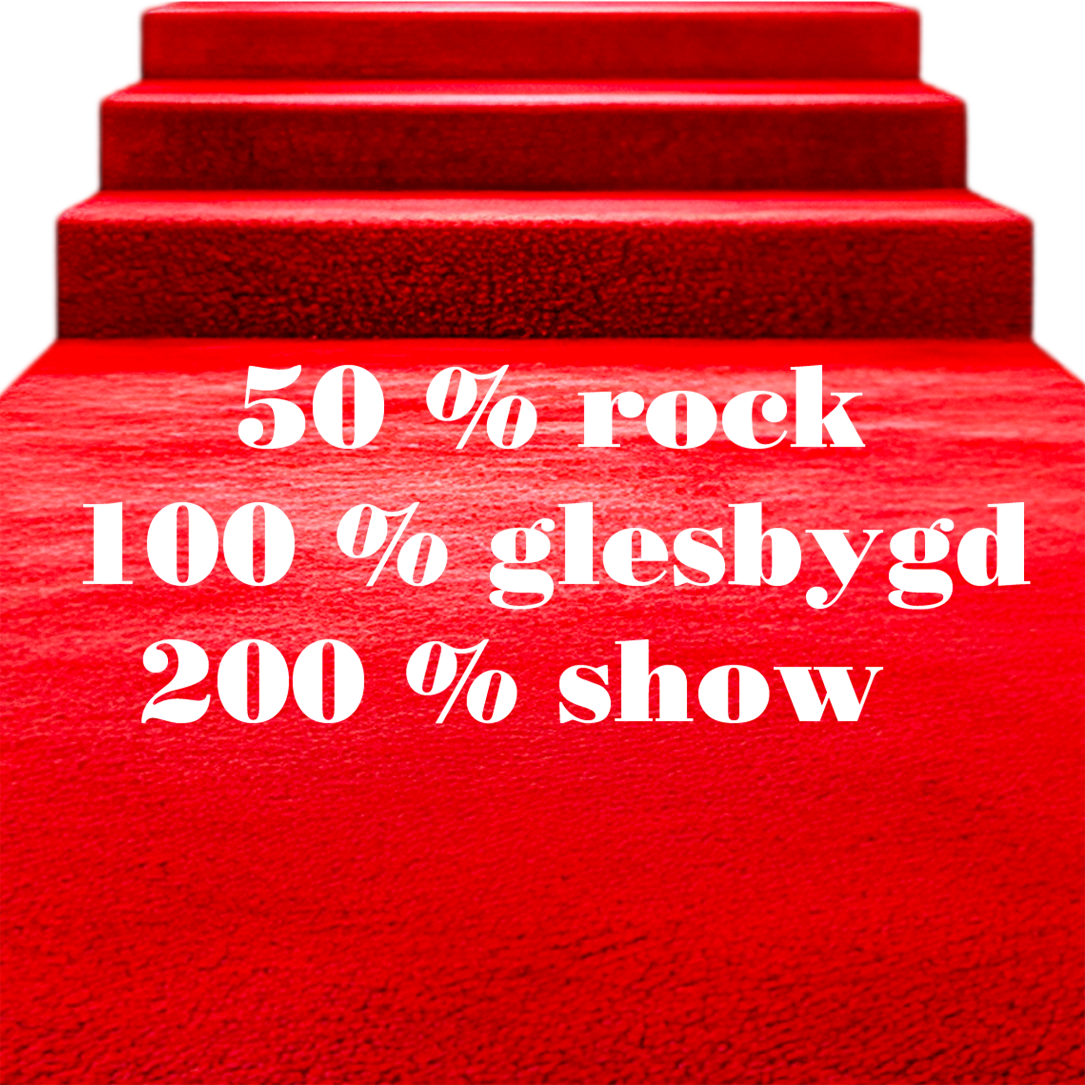 50 % rock – 100 % glesbygd – 200 % show