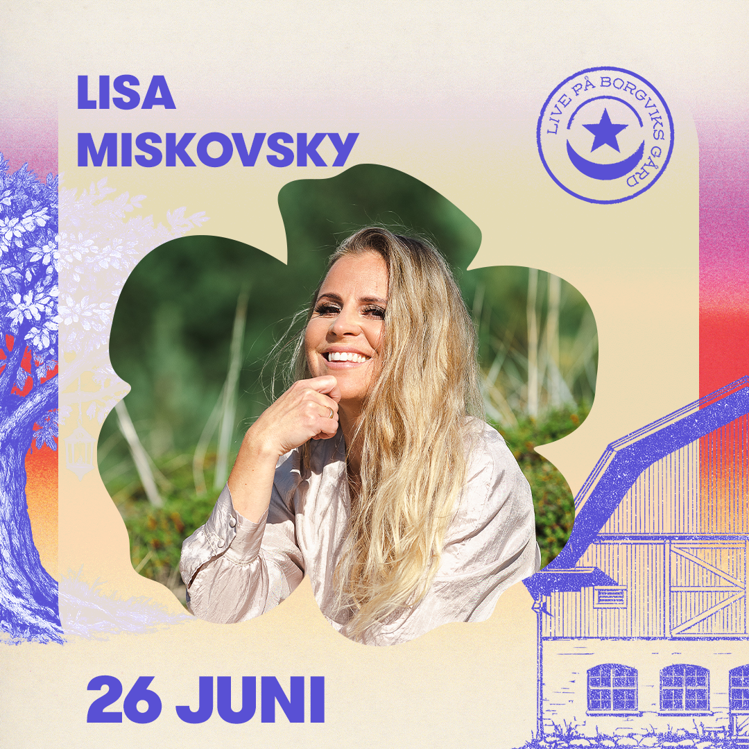 Lisa Miskovsky spelar Live p&aring; Borgviks g&aring;rd &ndash; k&ouml;p biljetter p&aring; kulturaktiebolaget.se