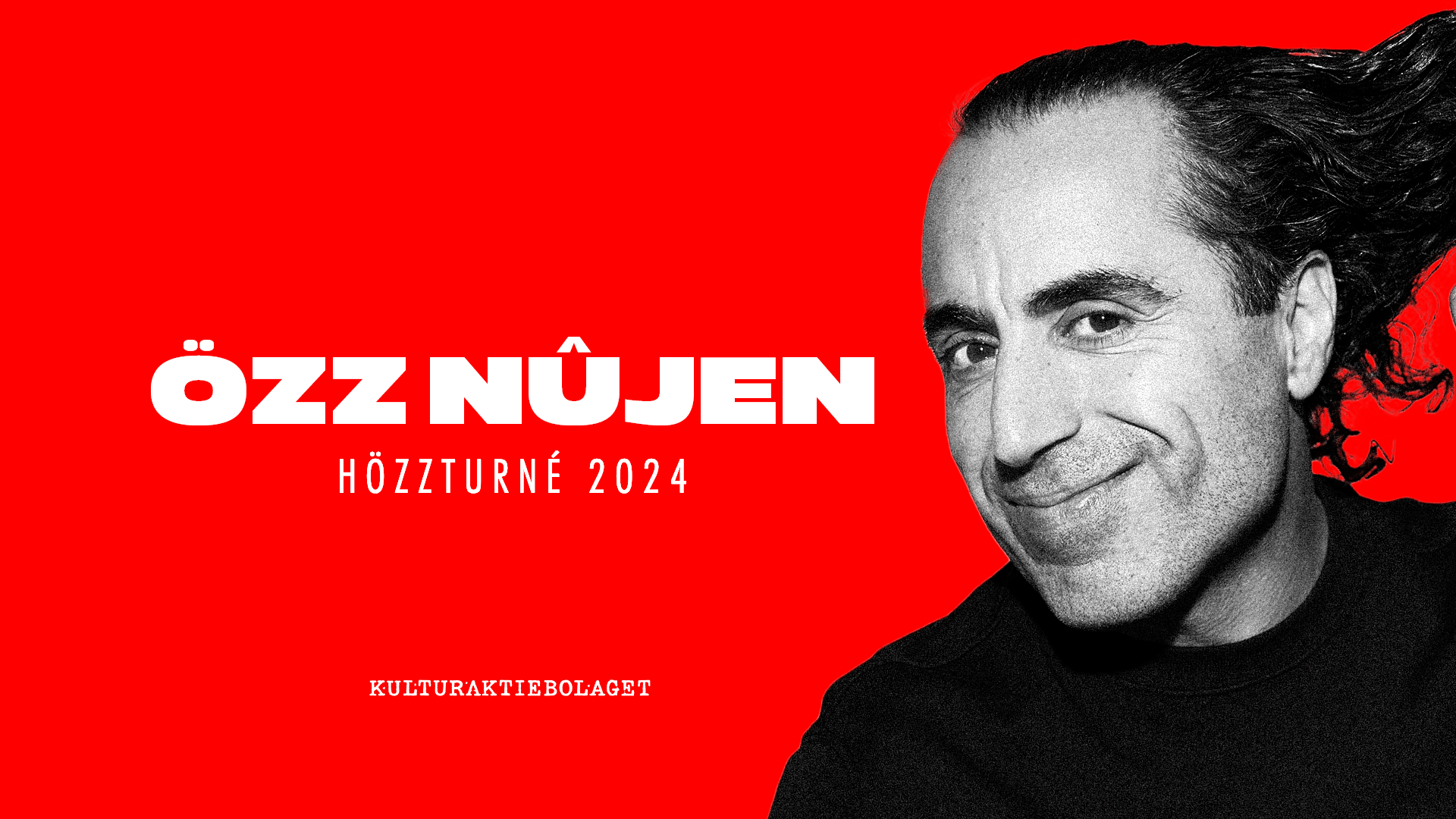 Hözzturné med Özz Nûjen – Kulturaktiebolaget