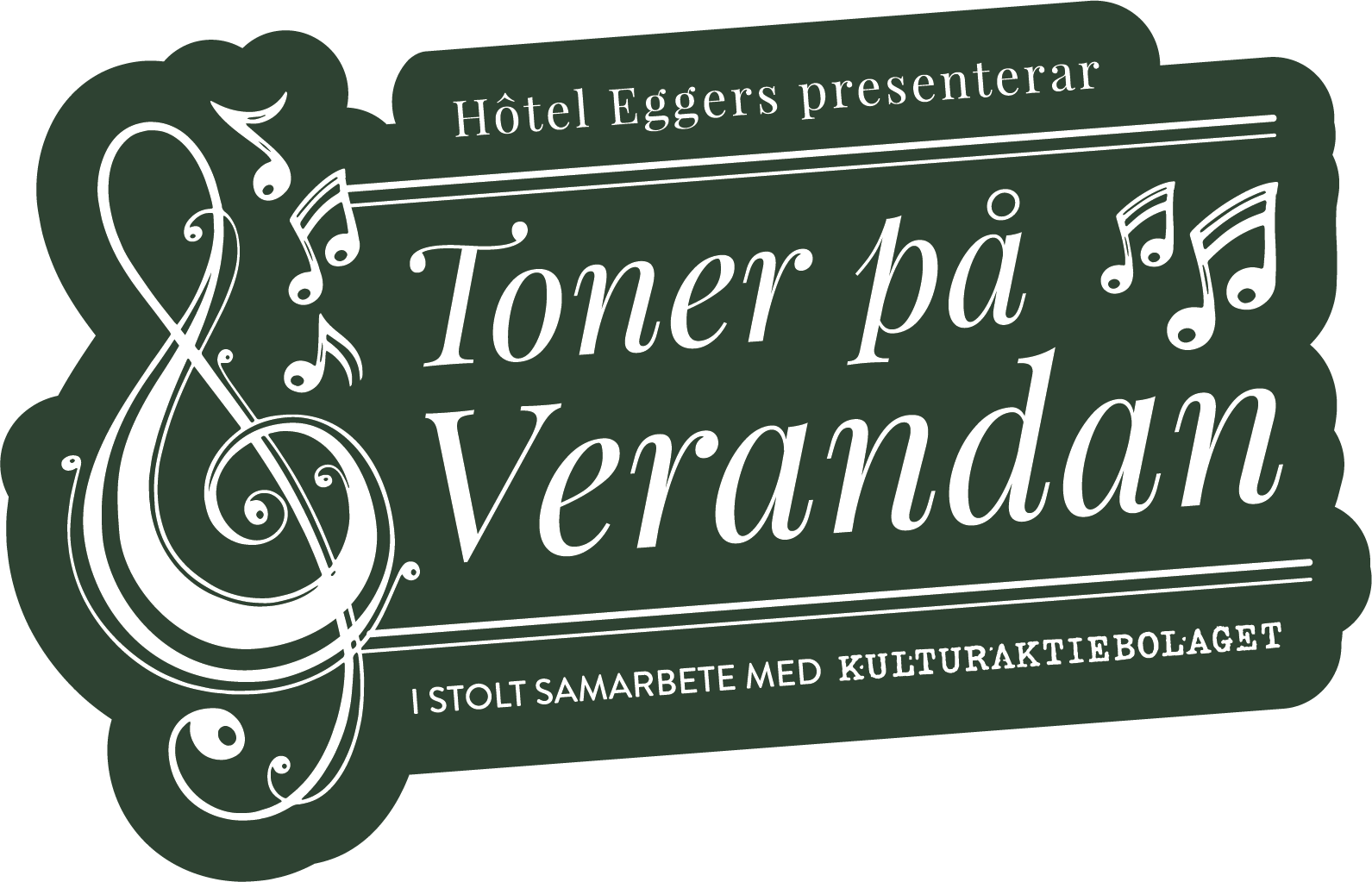 Toner på verandan – Hôtel Eggers & Kulturaktiebolaget